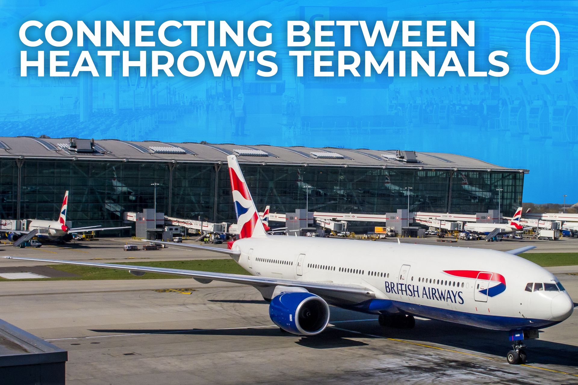 Concecting Between London Heathrow Airports Terminals A Brief Guide 