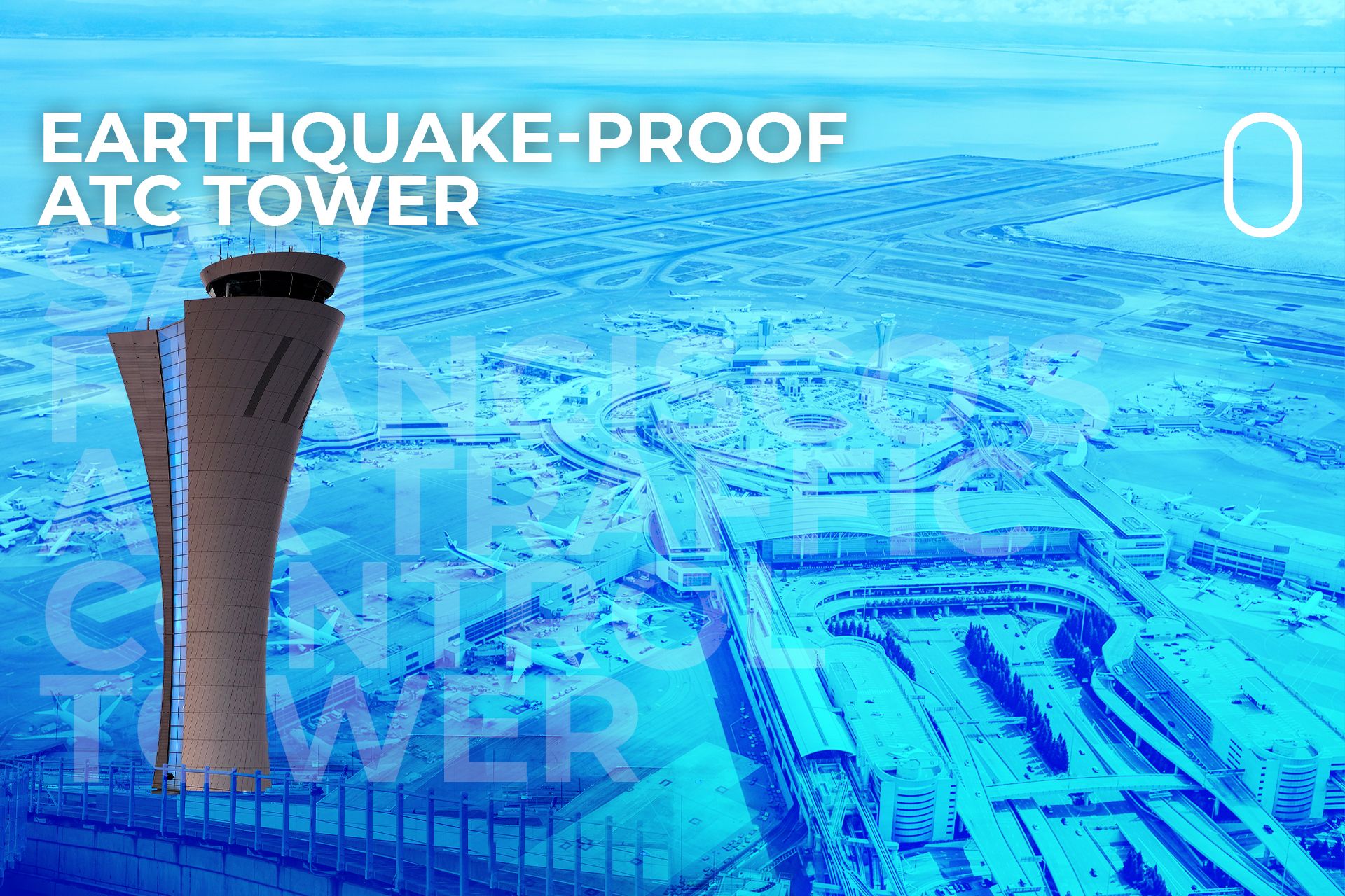 How Constructors Made San Francisco’s Air Traffic Control Tower Earthquake-Proof