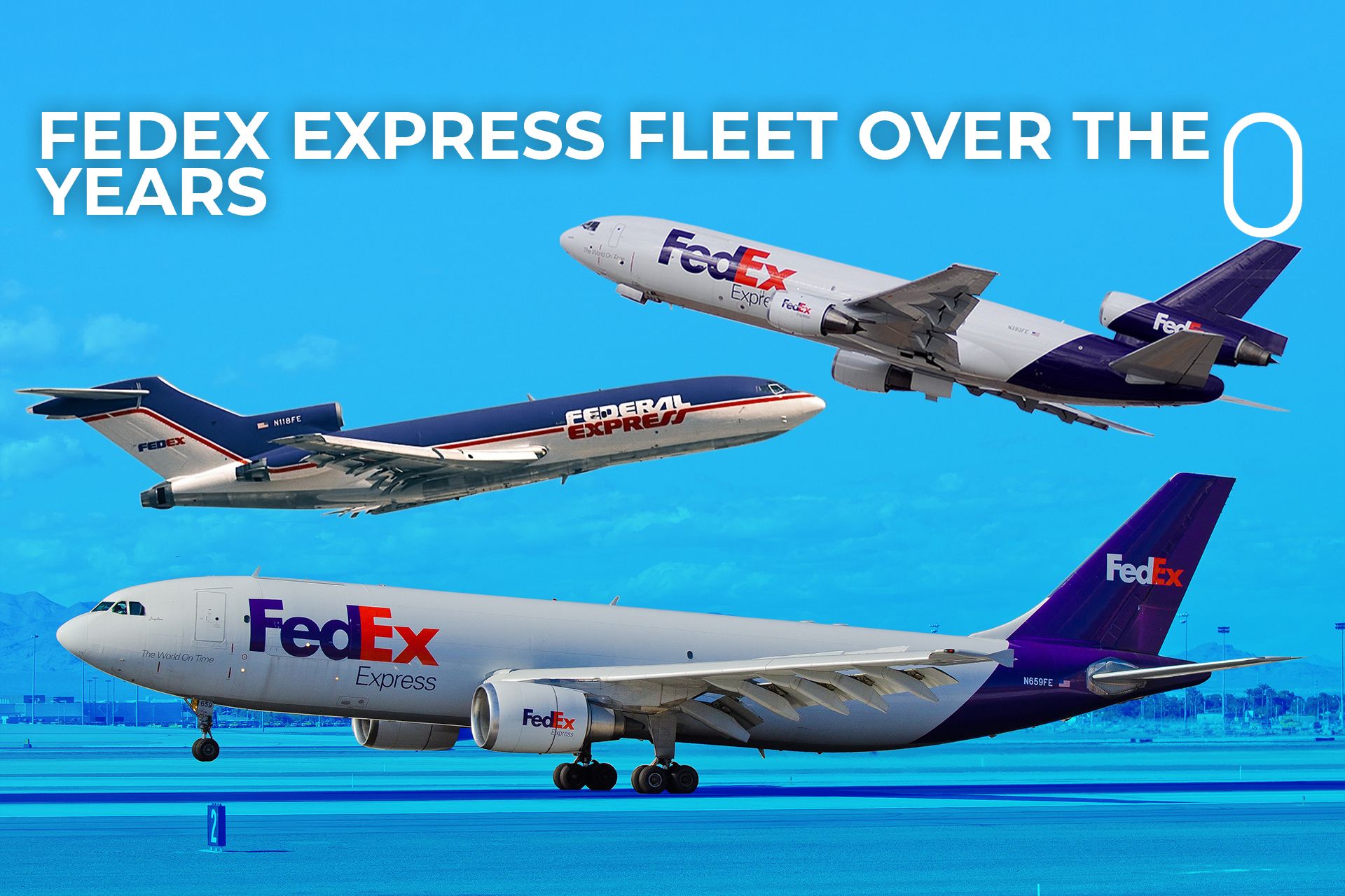 A Historical Look At The FedEx Fleet Over The Years