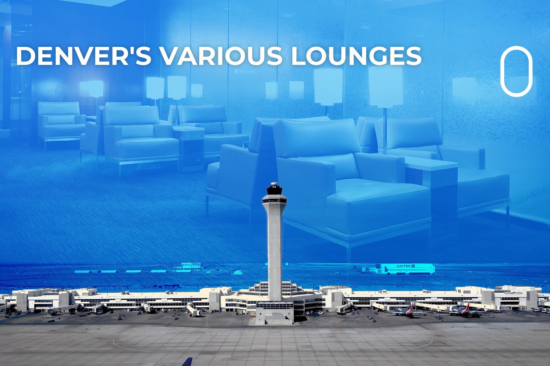 Denver International Airport Which Lounges Are Available & How Can You