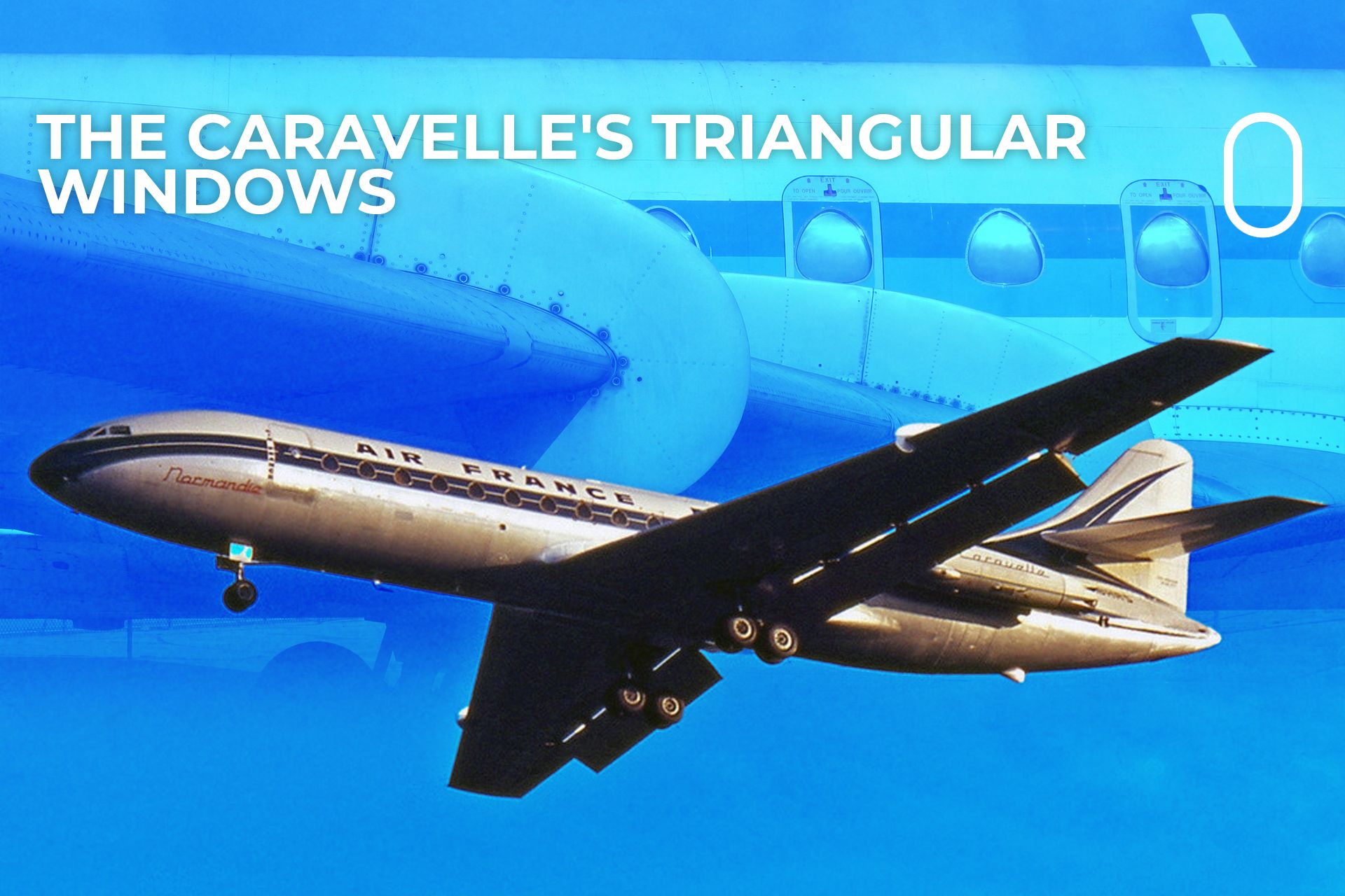 History: Why Did The Sud Aviation Caravelle Have Triangular Windows?