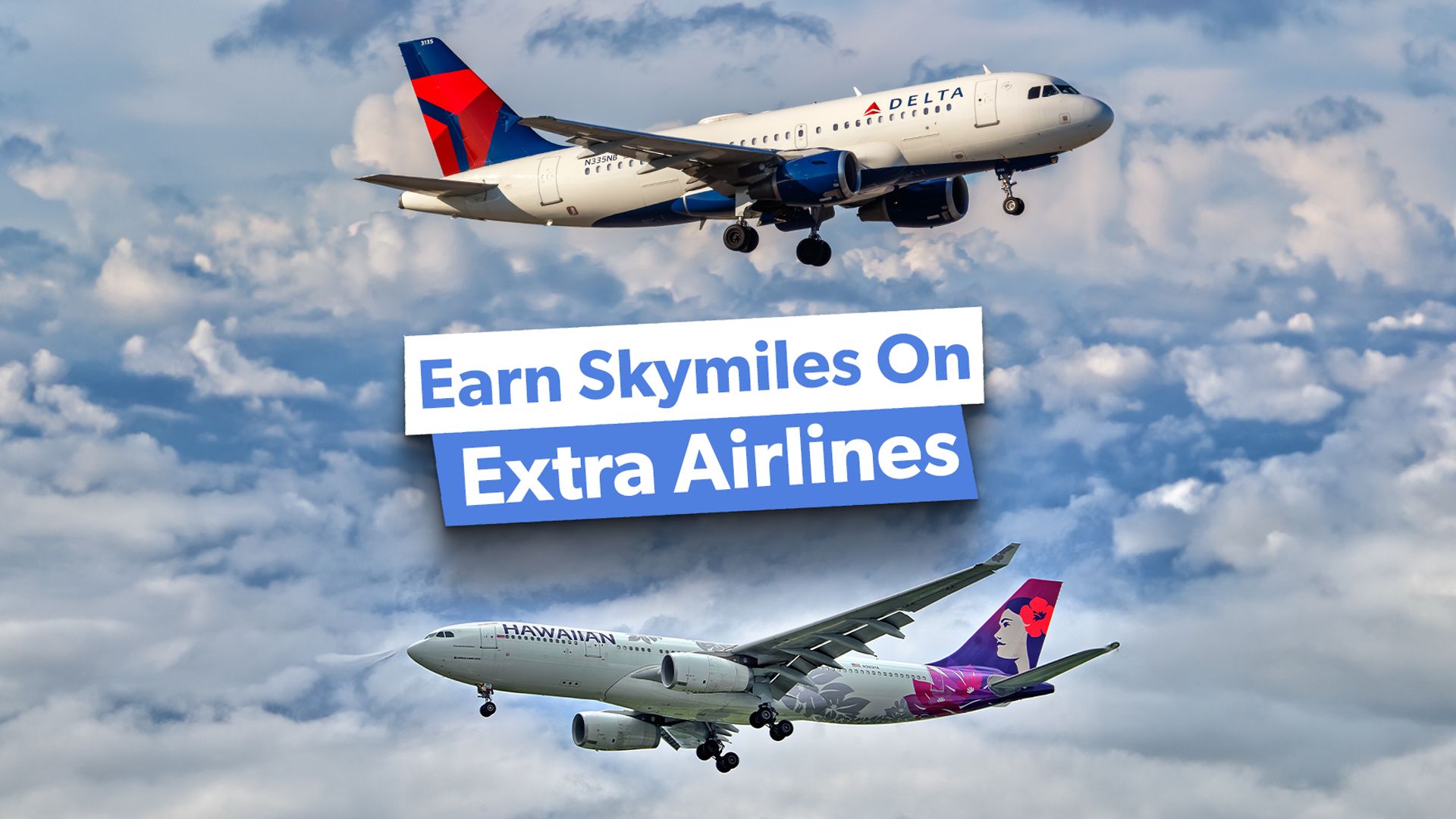 How To Earn Delta SkyMiles On Airlines Outside The SkyTeam Alliance