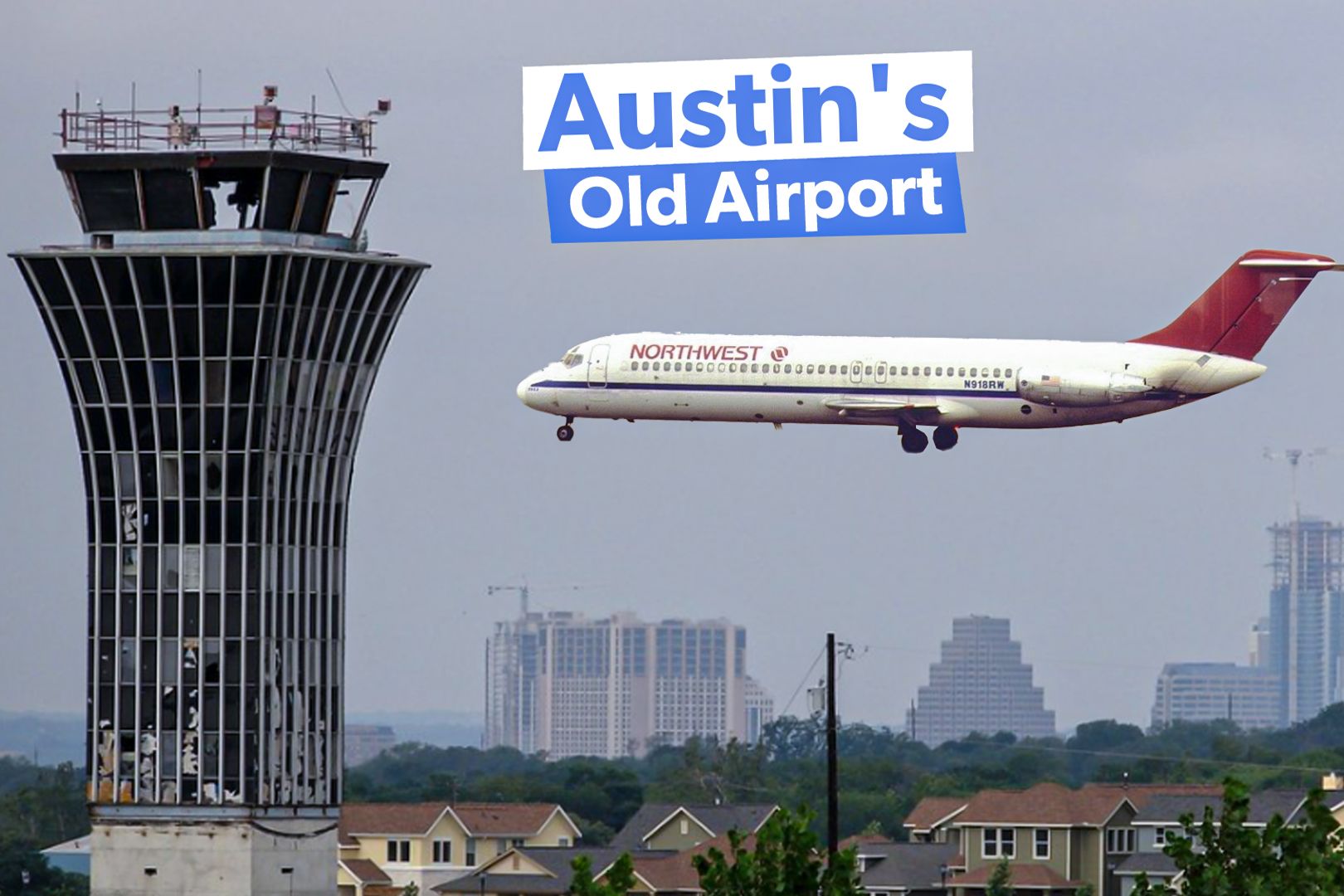 Robert Mueller Municipal Airport: What Happened To Austin's Original Air Hub?