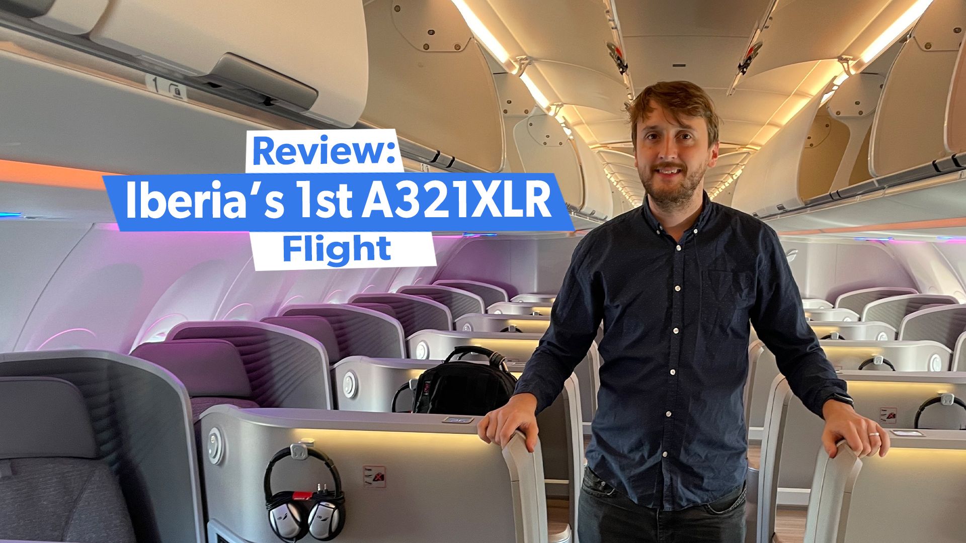 Video Review: Onboard Iberia's 1st Airbus A321XLR Flight