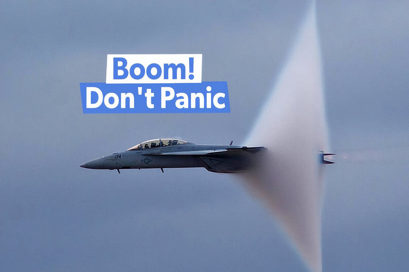 Don't Panic: 5 Mostly Harmless Reasons You May Hear Fighter Jet Sonic Booms