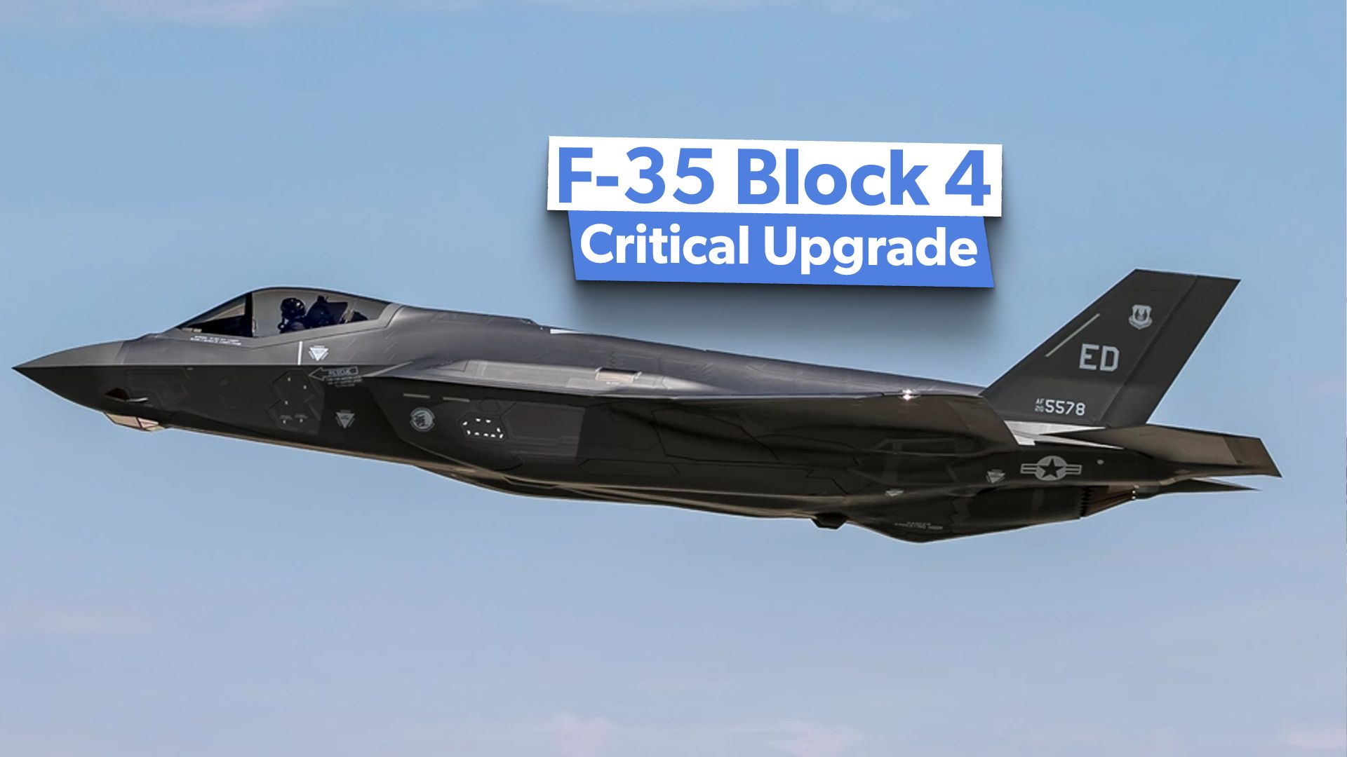 Why The F-35 Block 4 Upgrade Is Critical To The US Air Force