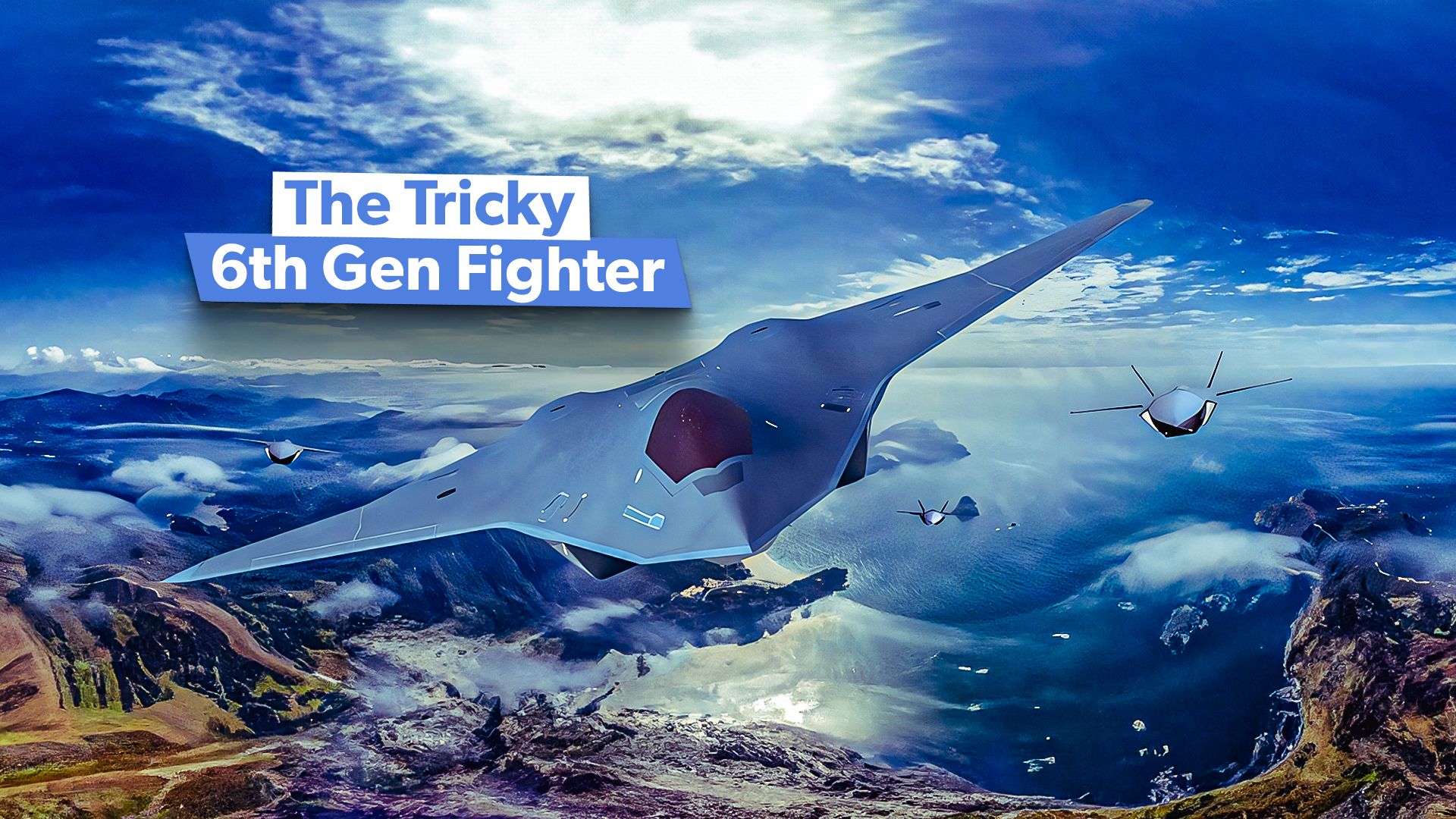 5 Reasons Developing & Delivering A 6th Gen Fighter Jet Could Prove Tricky