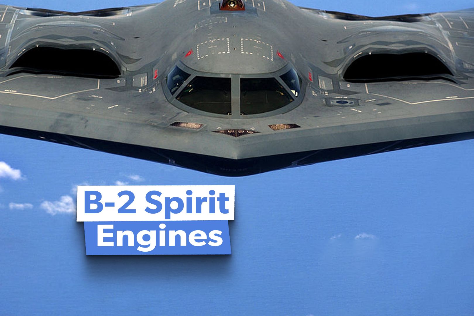 The Unique Jet Engines Powering The USAF B-2 Spirit