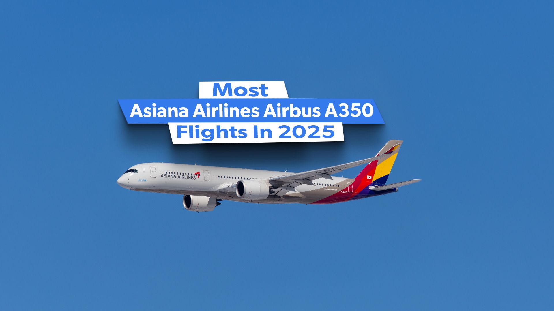 The Top 10 Asiana Airlines Routes For Airbus A350 Flights
