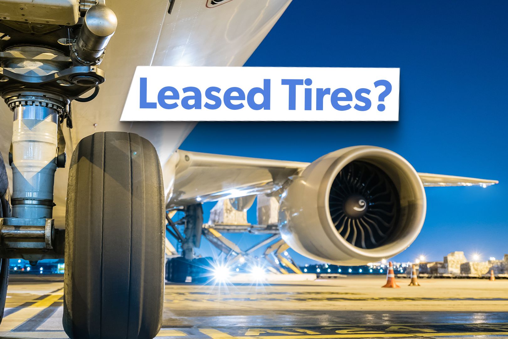 Why Do Airlines Lease Tires For Their Planes?